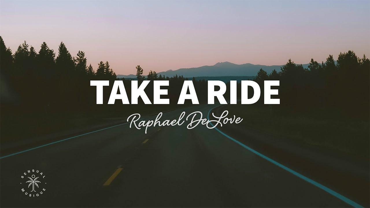 Raphael DeLove - Take A Ride (Lyrics)