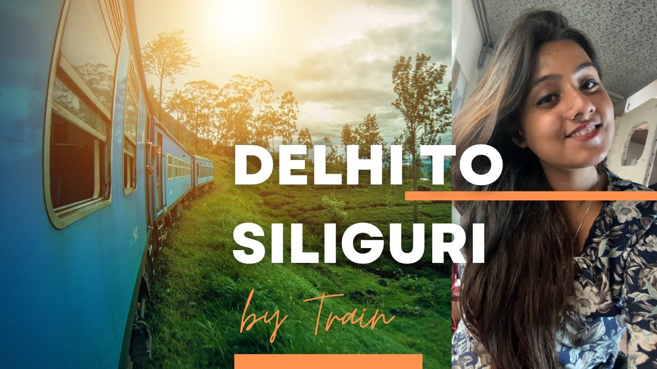 Delhi to Siliguri By Train | Darjeeling by Sharing Taxi | | 30+ Hours in Train | Heena Bhatia