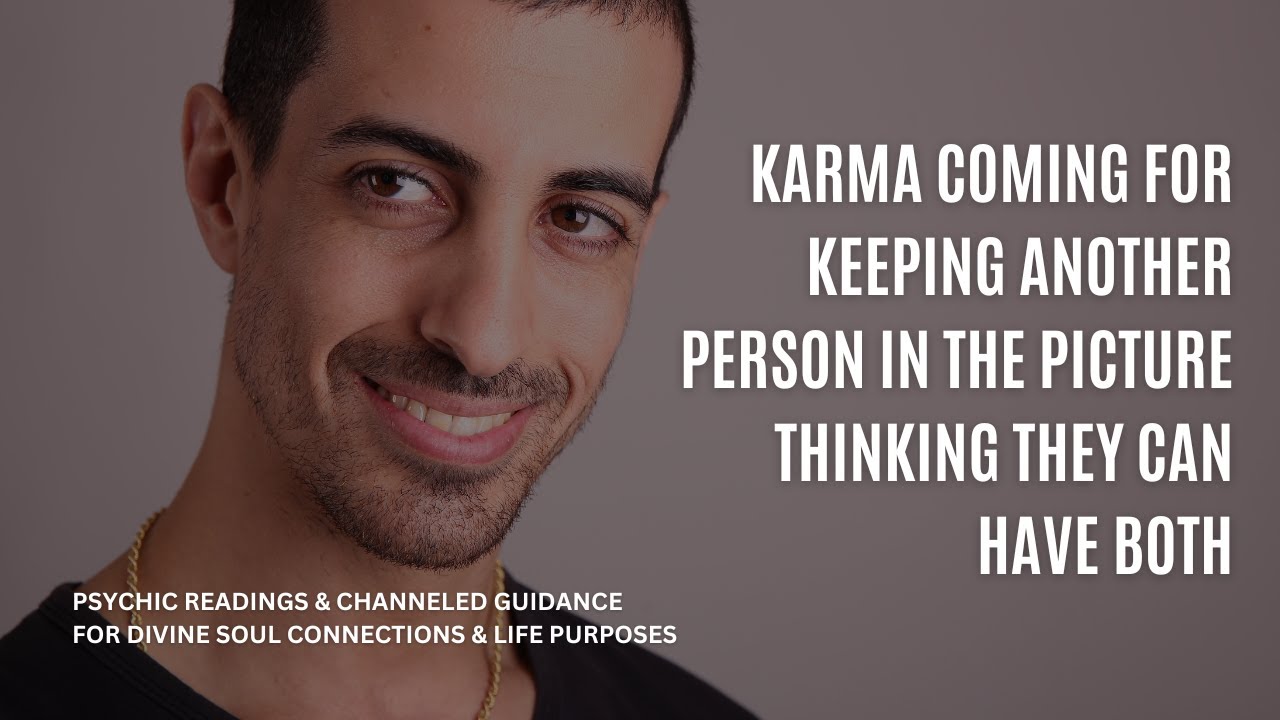 KARMA - Destruction Of All Their Plans & Wishes For Keeping Another Person In The Picture On Purpose