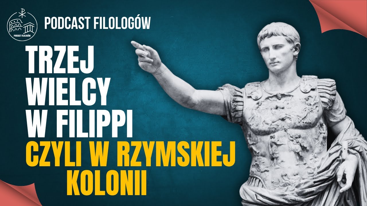 Trzej wielcy w Filippi czyli św Paweł i jego pobyt w rzymskiej kolonii