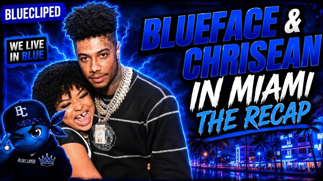 BLUEFACE & CHRISEAN MIAMI RECAP