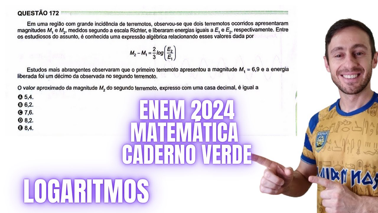 ENEM 2024  MATEMÁTICA  EM UMA REGIÃO COM GRANDE INSCIDÊNCIA DE TERREMOTOS, OBSERVOU SE QUE