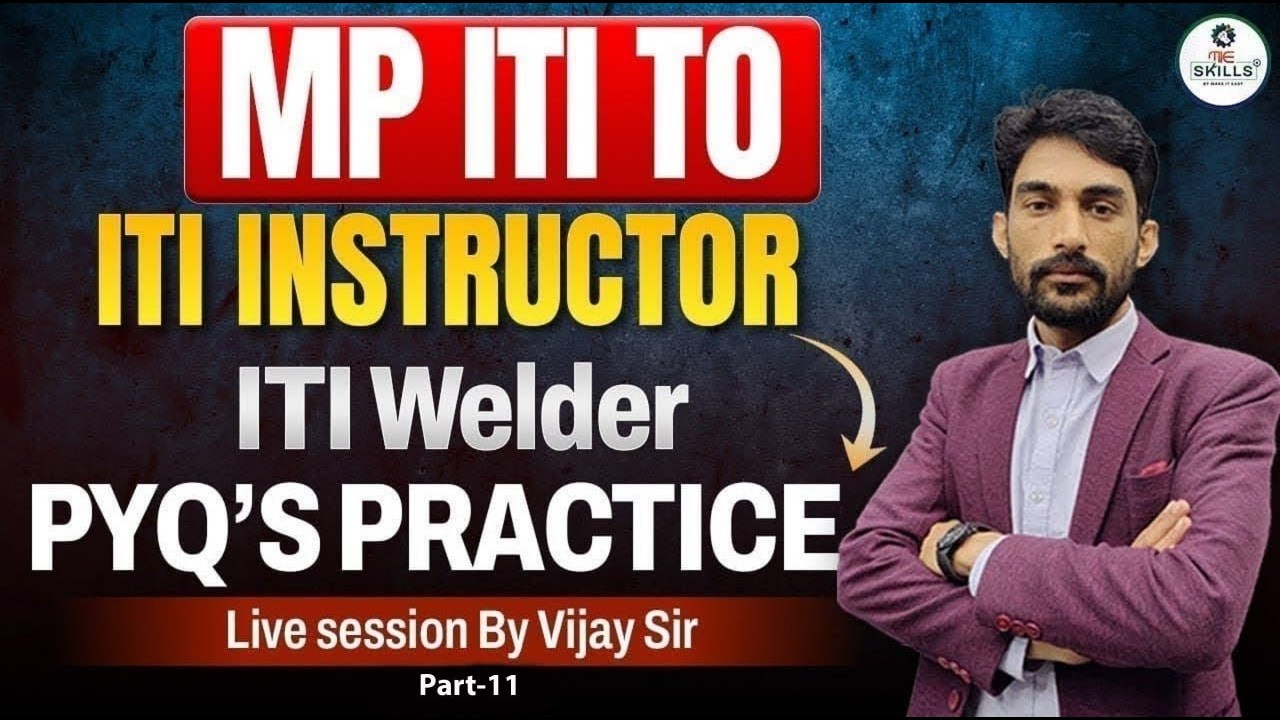 MP ITI TO 2025  ITI Instructor Welder PYQ Practice | part-8 | Important Live Class by Vijay Sir