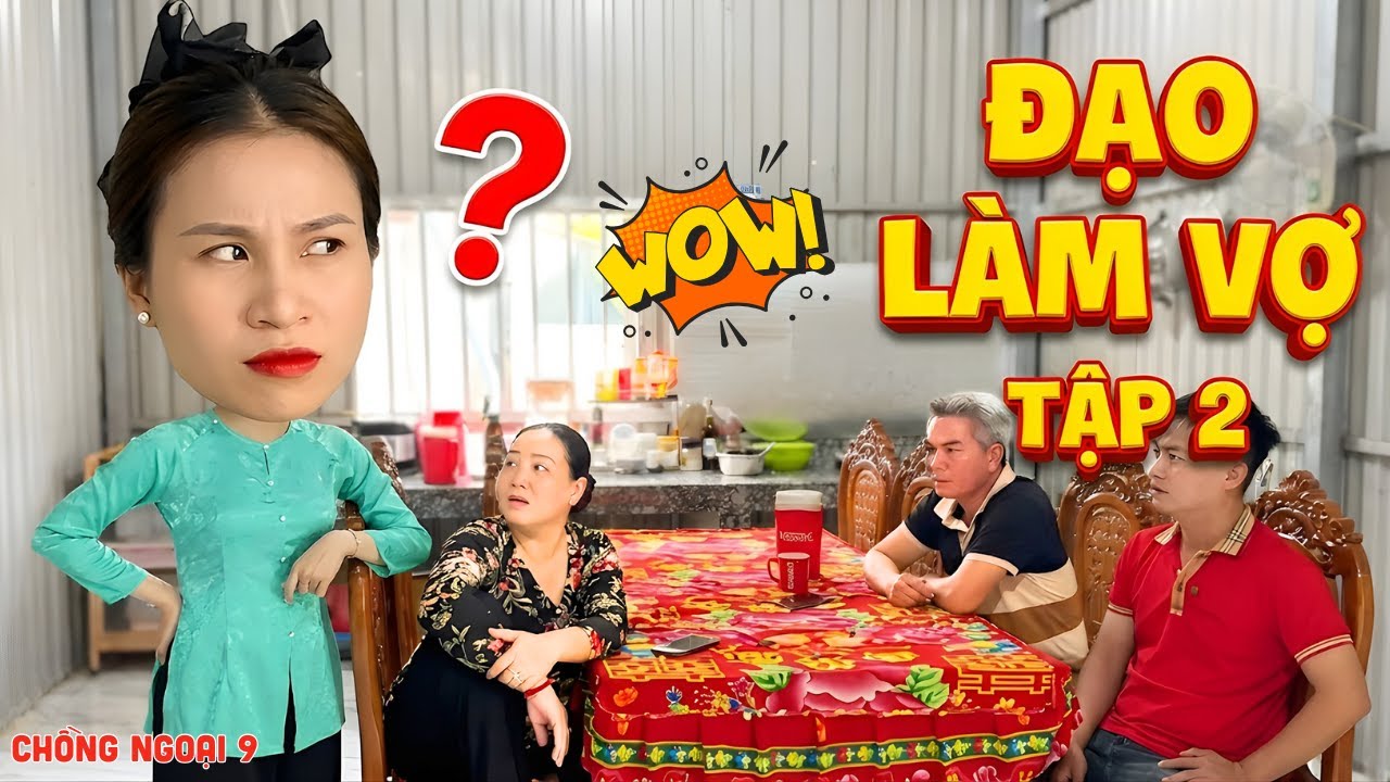 ĐẠO LÀM VỢ Và Gia Đình Bất Ổn | Tập 2: Mẹ Vợ Bênh Con Gái, Bố Vợ Bênh Con Rể | Chồng Ngoại 9