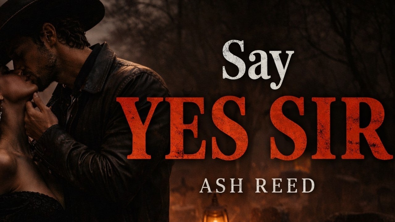 Ash Reed – Say YES SIR (Official Audio)