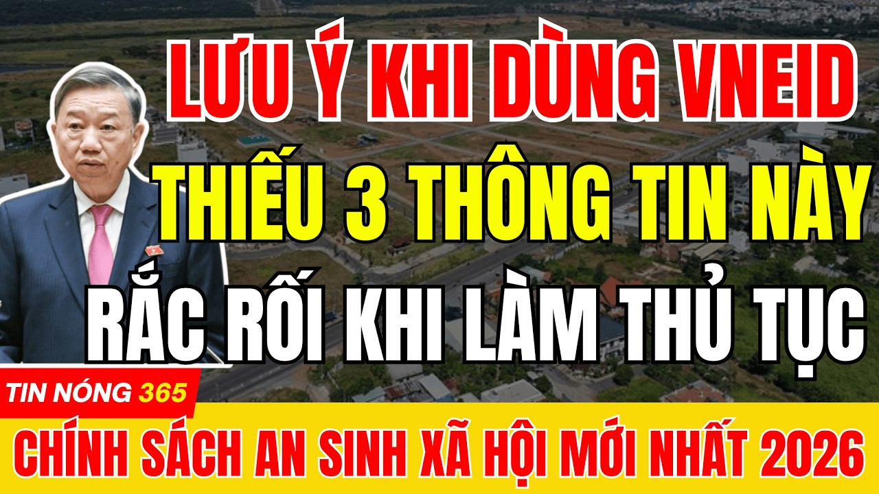 CẢNH BÁO 2026: VNeID THIẾU 3 THÔNG TIN NÀY CÓ THỂ GẶP RẮC RỐI KHI LÀM THỦ TỤC  #tintuc  #thoisu