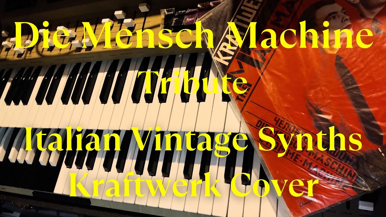 Die Mensch Machine Tribute - Italian Vintage Synths Kraftwerk’s Cover