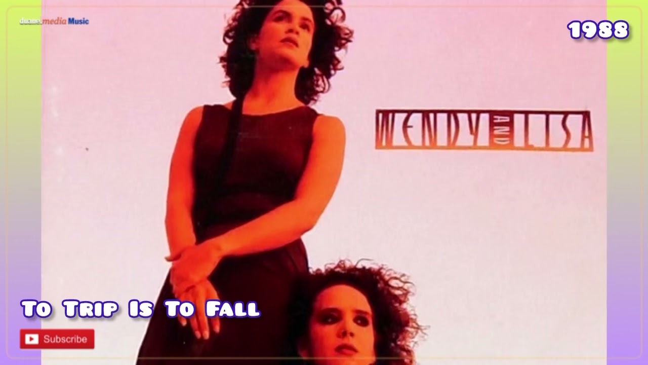 Wendy and Lisa, To Trip Is To Fall (non-LP) (1988) | Prince 6 Degrees @duane.PrinceDMSR