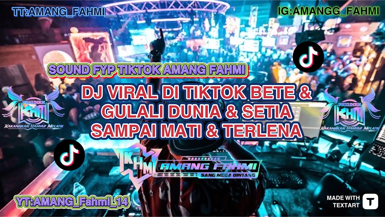 DJ MIXTAPE AMANG FAHMI BETE & GULALI DUNIA SOUND VIRAL DI TIKTOK 2025