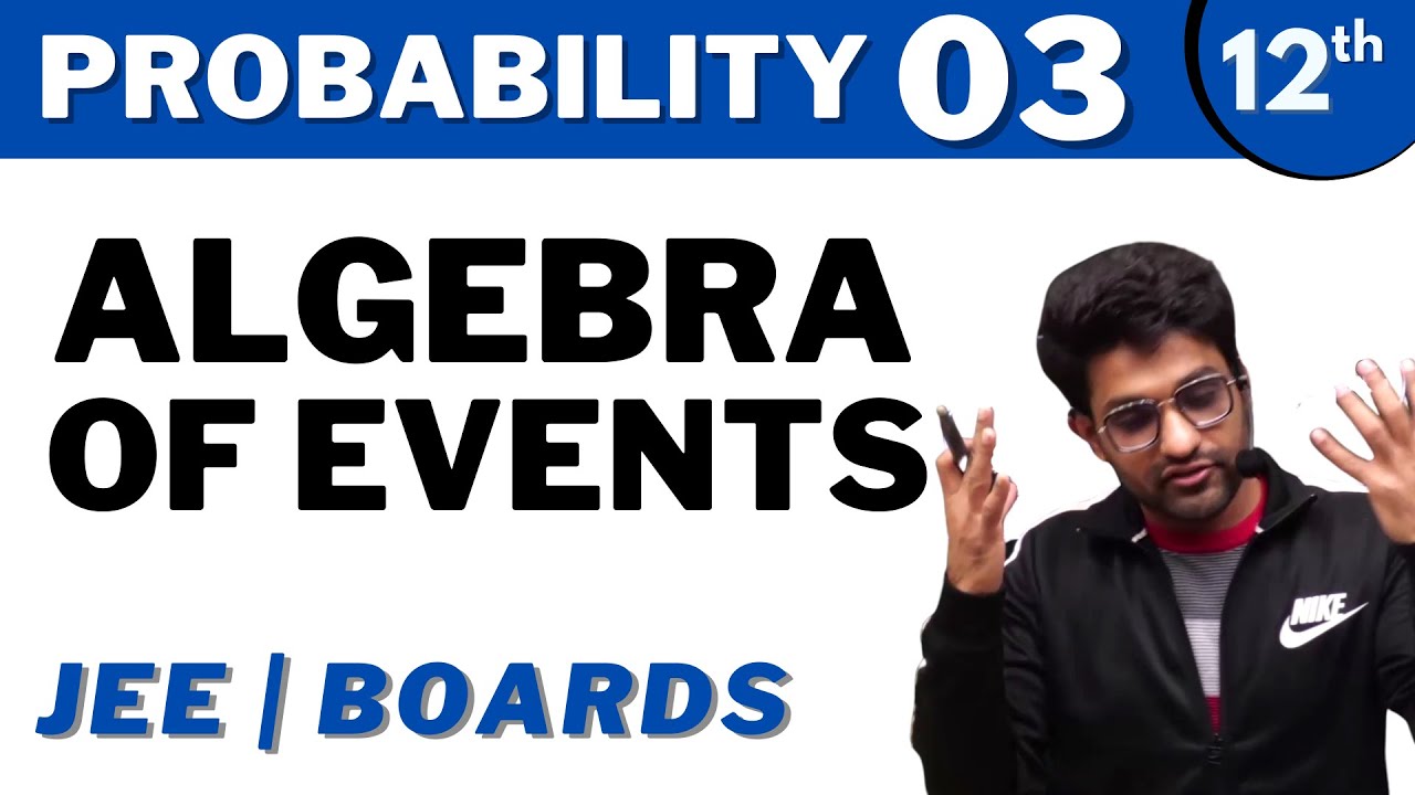 Probability 03 | Algebra of Events  | CLASS 12 | JEE | Bhannat Maths