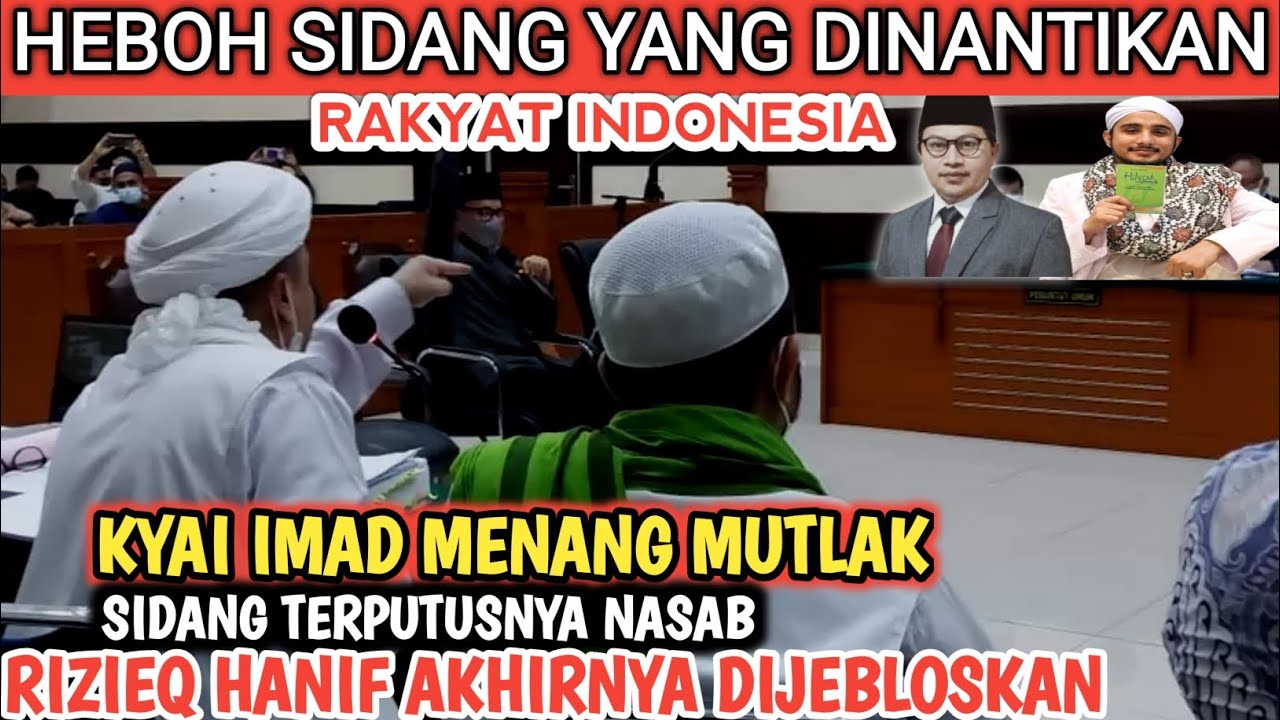 SIDANG YANG DINANTIKAN ‼️KYAI IMAD MENANG MUTLAK SIDANG TERPUTUSNYA NASAB RIZIQ HABIF DIJEBLOSKAN