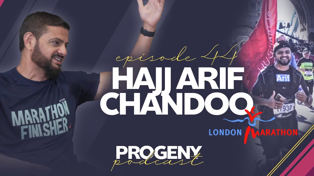 Running from London to Karbala - Arif Chandoo | Progeny Podcast 44
