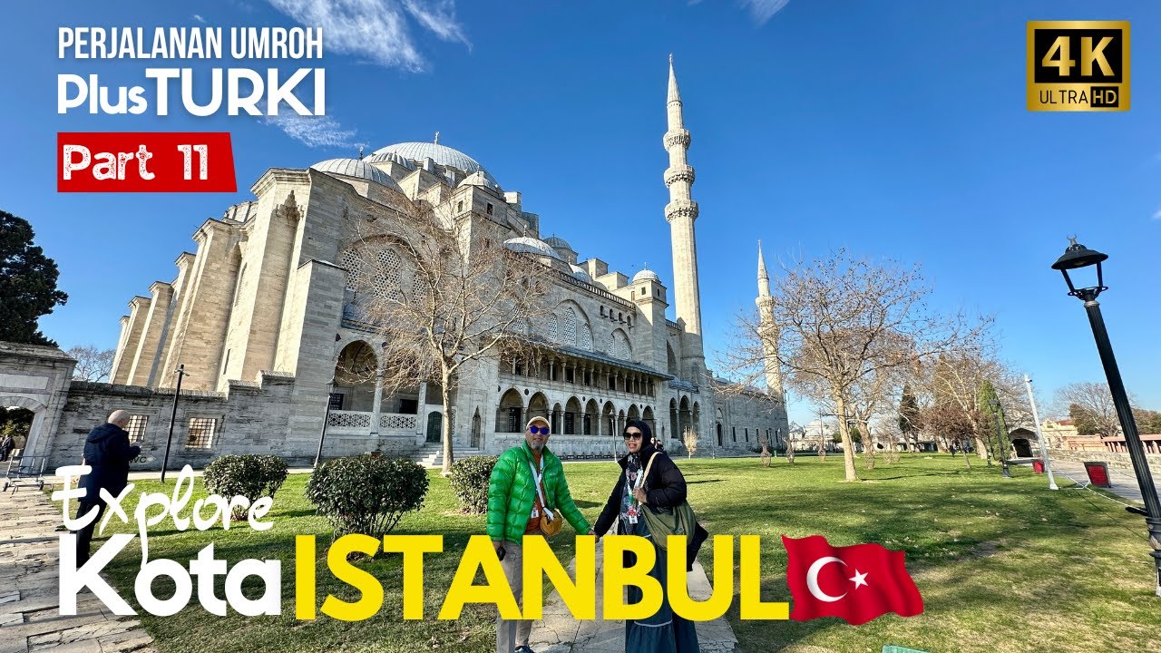 Umroh Plus Turki 2025 Part 11 | Hari Terakhir di ISTANBUL City