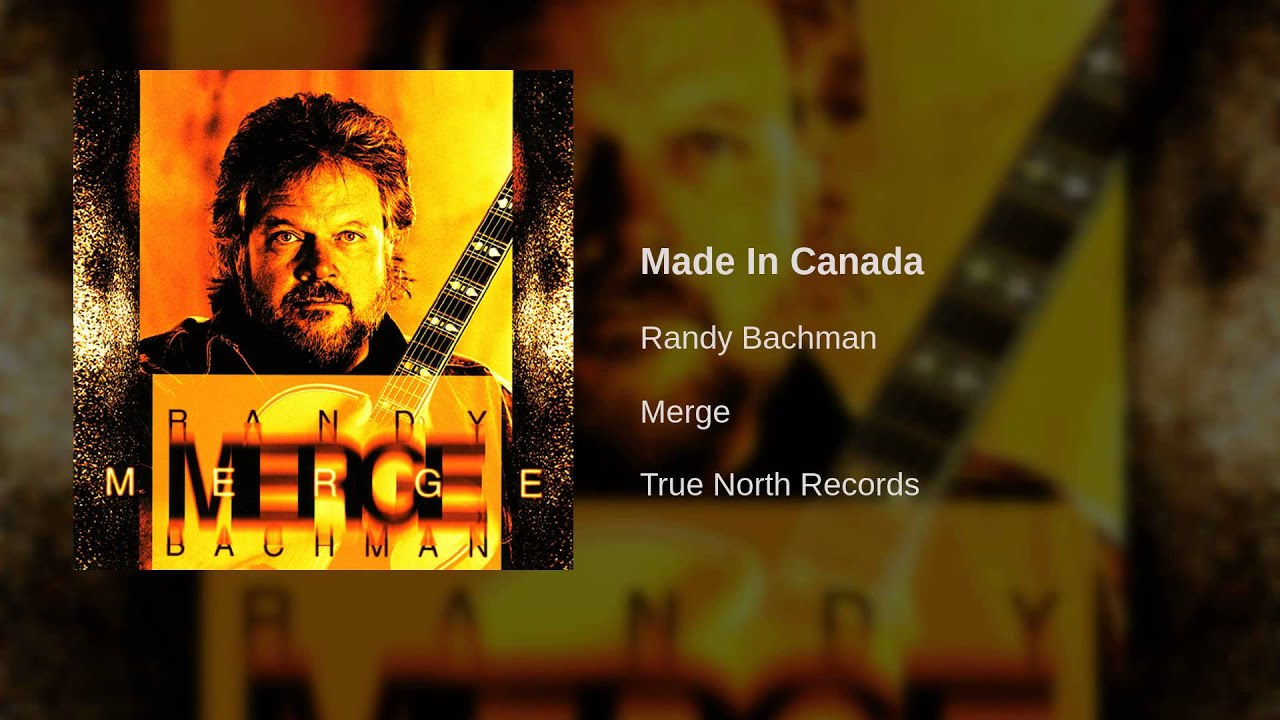 Randy Bachman - Made In Canada