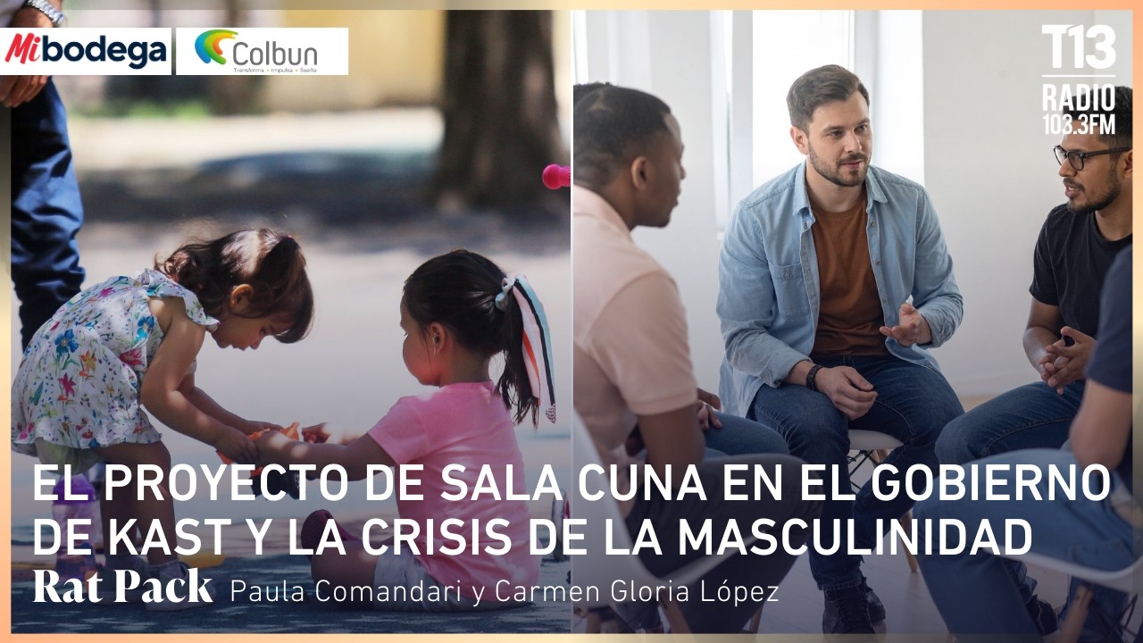 El proyecto de Sala Cuna en el gobierno de Kast y la crisis de la masculinidad | Mesa Central