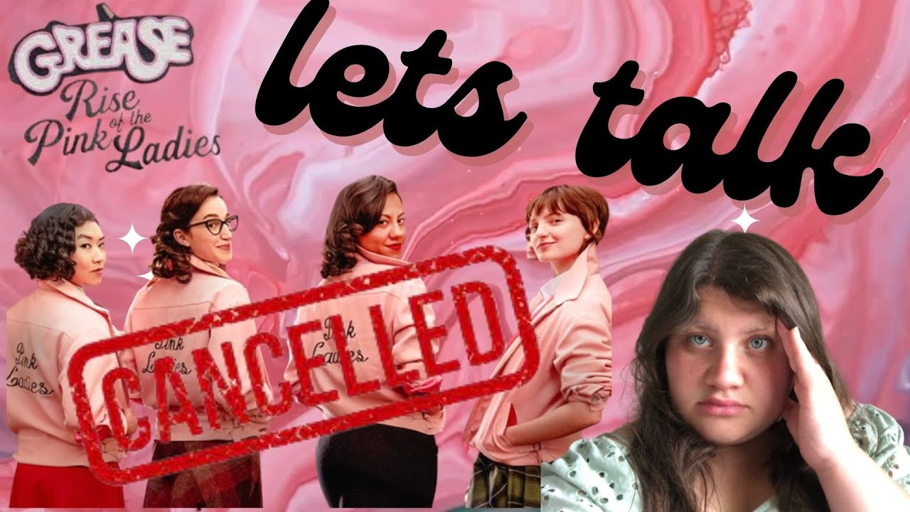 GREASE: RISE OF THE PINK LADIES GOT CANCELLED LET'S TALK ABOUT