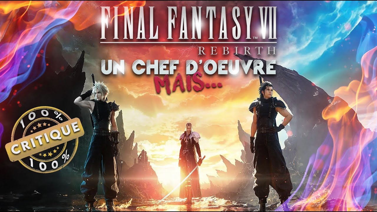 Final Fantasy 7 Rebirth est un chef d'oeuvre mais...