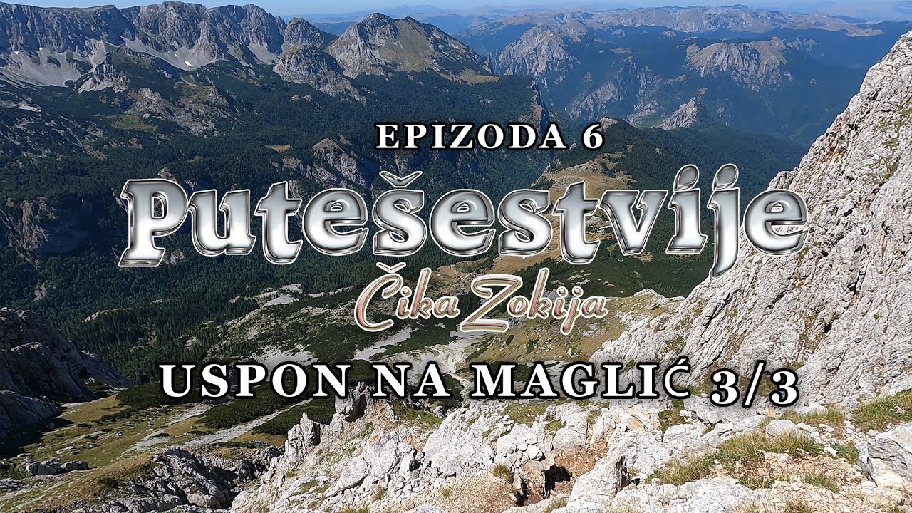 Putešestvije Čika Zokija - Epizoda 6 Uspon na Maglić - Treći Deo