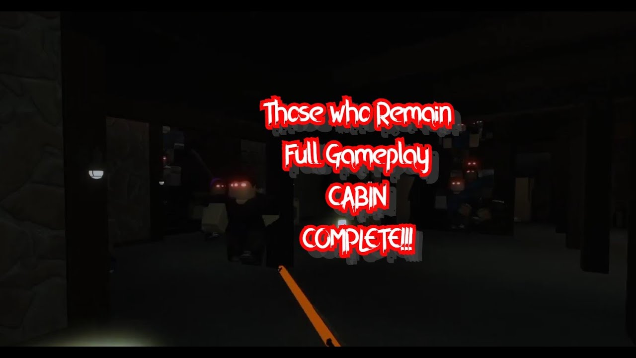 Those who Remain | Cabin | Full gameplay | SOLO COMPLETE!!! | [Read Description]