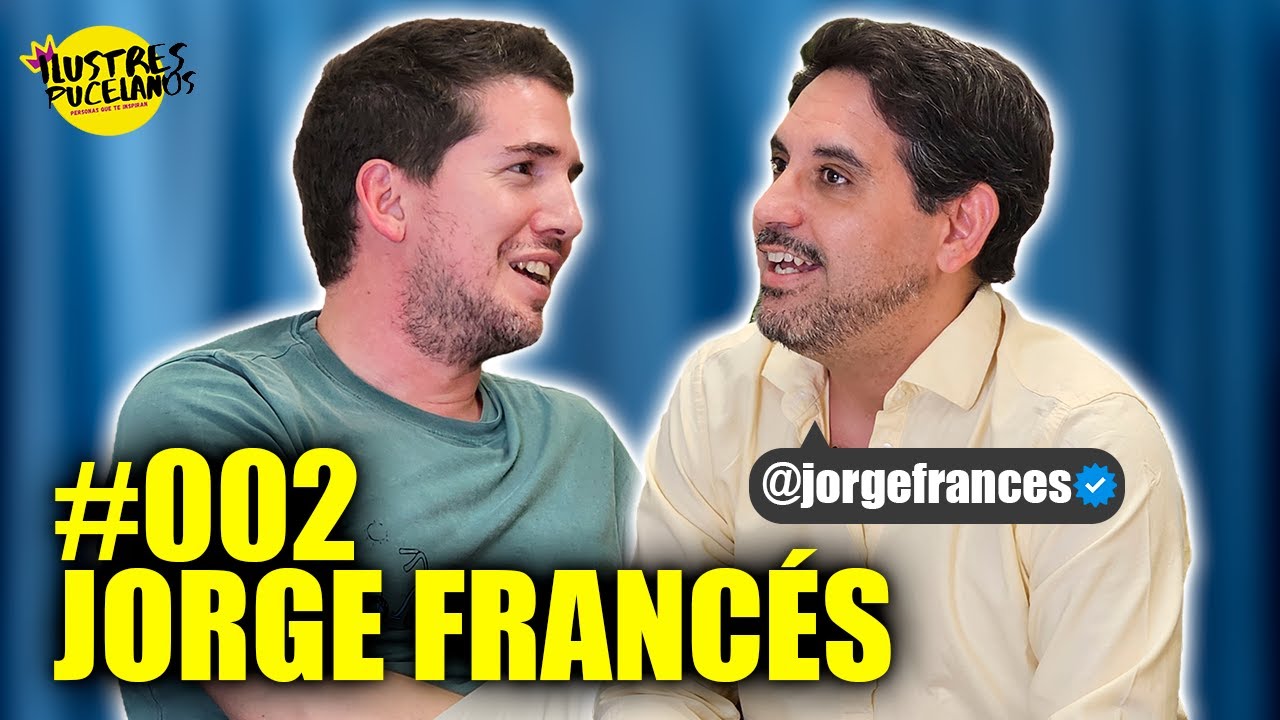 #2 JORGE FRANCÉS: "Las Redes Sociales han cambiado todo" | ILUSTRES PUCELANOS