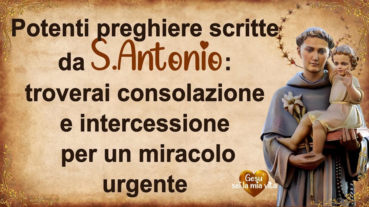 Potenti preghiere scritte da S.Antonio:troverai consolazione e intercessione per un miracolo urgente