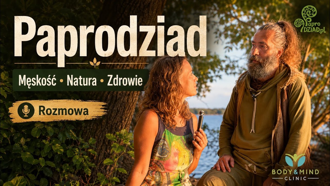 Wywiad z Paprodziadem- o zdrowieniu, męskości, naturze i permakulturze