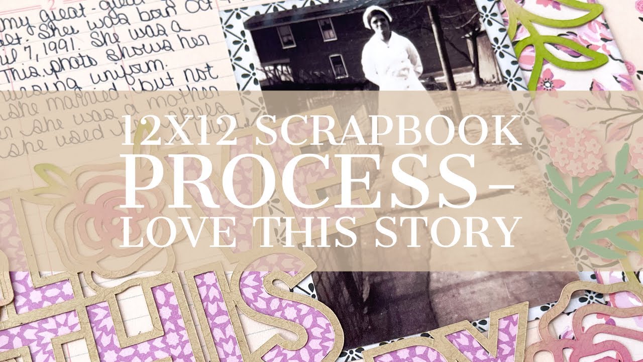 12X12 Scrapbook Process- Love This Story (Cut To You)(Heritage Layout)
