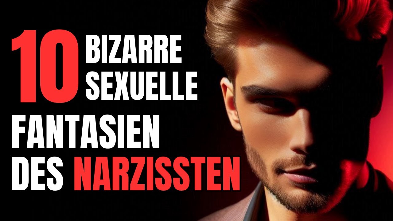 Die häufigsten sexuellen Fantasien von Narzissten (Die sie nie gestehen)