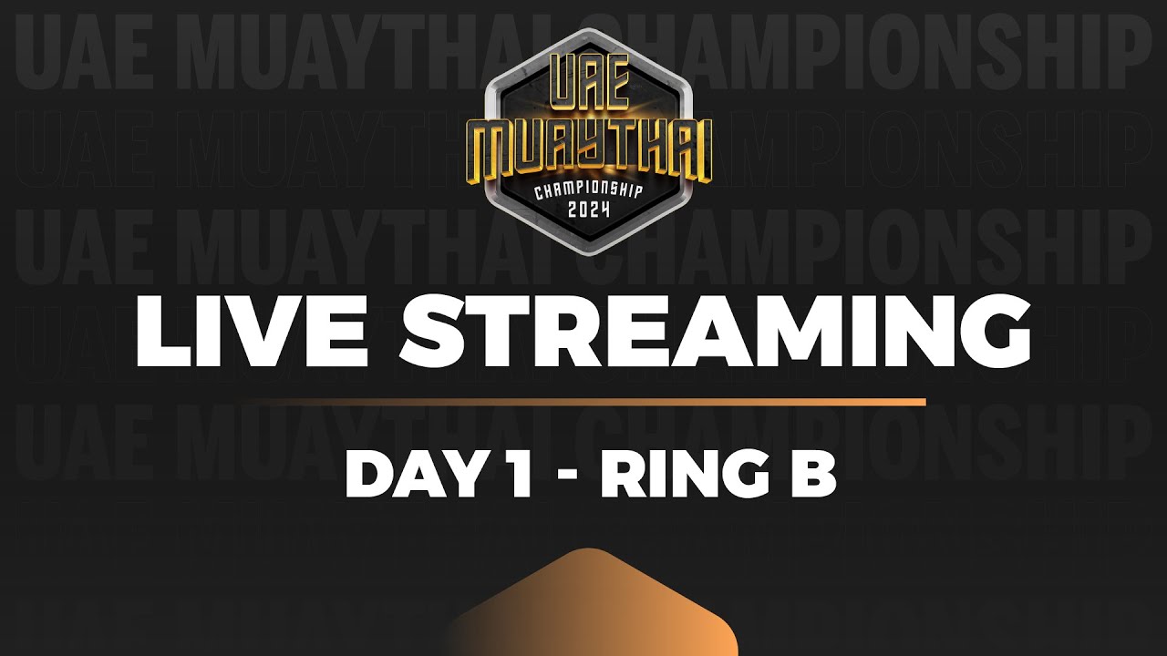 UAE Muay Thai Championship 2024 DAY 01 - RING B | LIVE