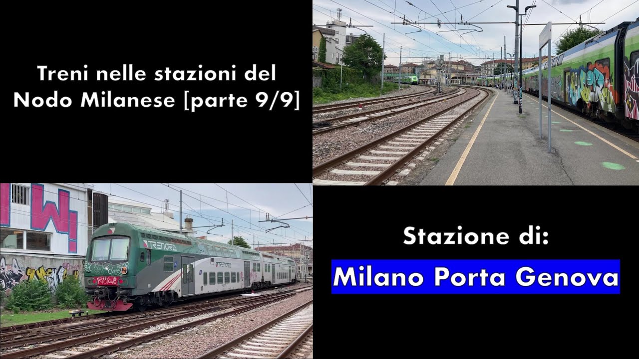 Treni nelle stazioni del Nodo Milanese [parte 9/9]: stazione di MILANO PORTA GENOVA!