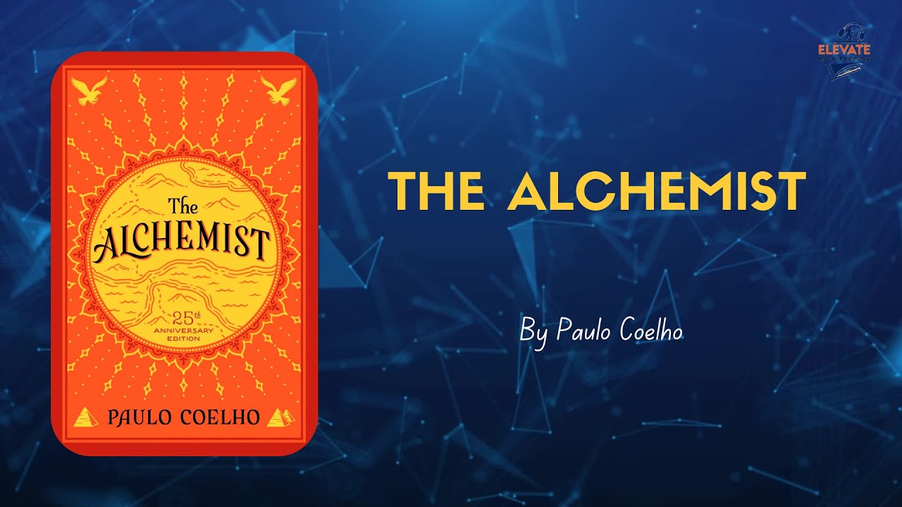 The Alchemist by Paulo Coelho: Life-Changing Lessons on Destiny & Dreams