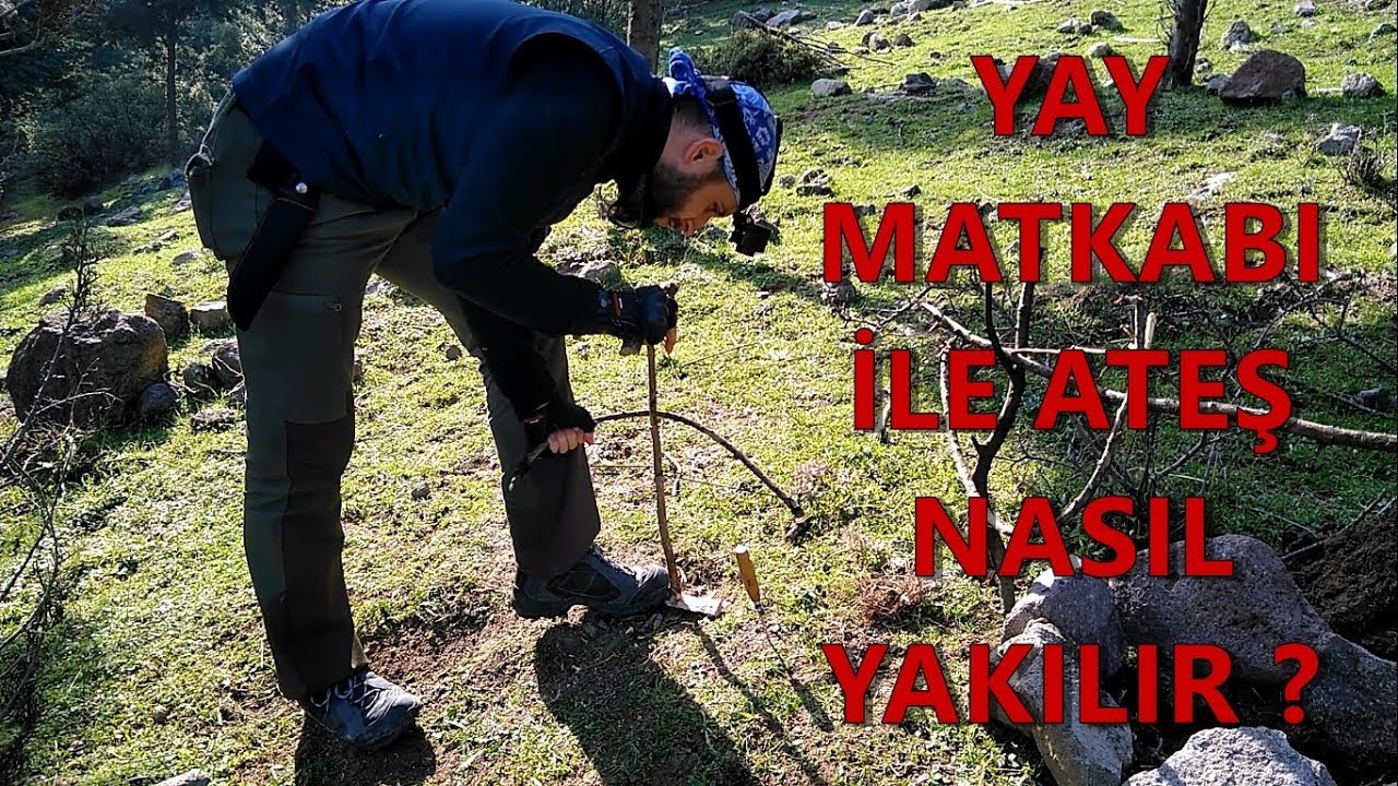 Yay Matkabı(Bow Drill) ile ateş nasıl yakılır ?