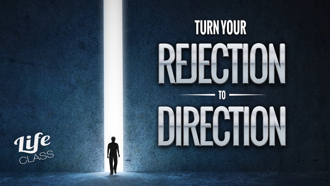 Go From Rejection To Direction 2