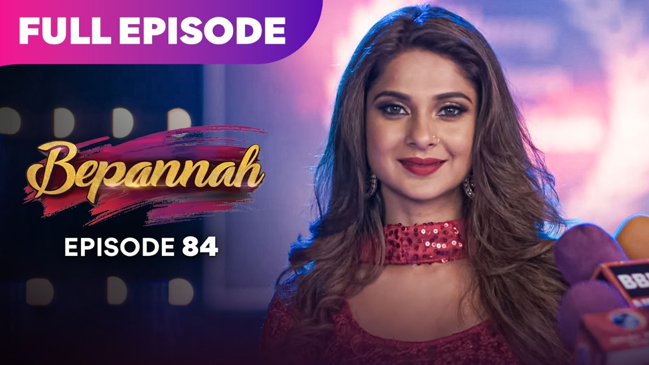 Bepannaah Drama Serial | Full Episode 84 | Jennifer Winget  Harshad Chopda | Best Drama 2026