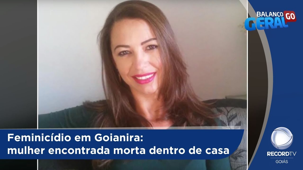 BG - Feminicídio em Goianira: mulher encontrada morta dentro de casa - 16-10-2018