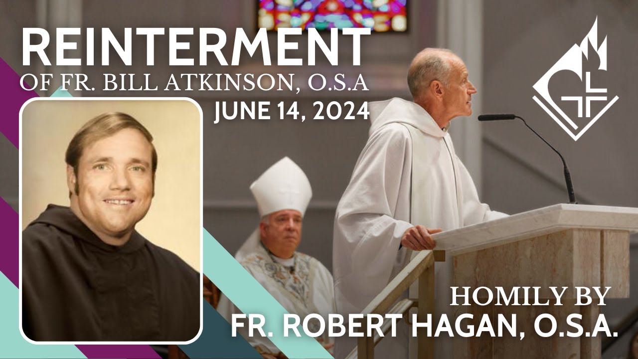 Reinterment of Fr. Bill Atkinson, O.S.A. | Homily by Father Rob