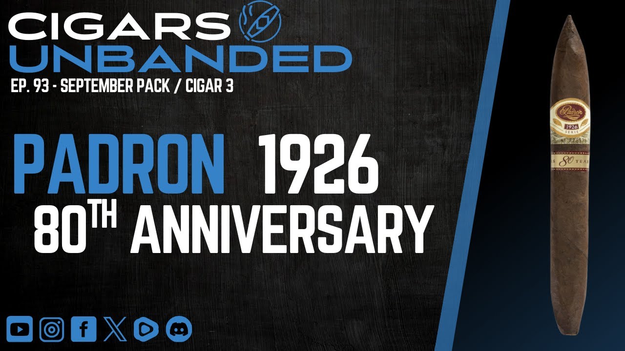 Cigars Unbanded #93 - Padron 1926 80th Anniversary Cigar Review