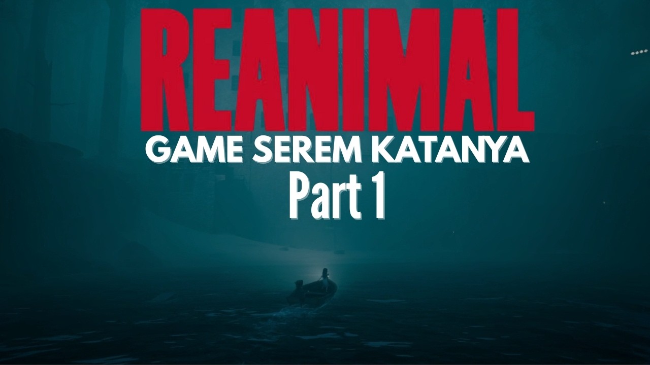 APAKAH SESERAM LITTLE NIGHTMARE ? - Reanimal Indonesia Part 1