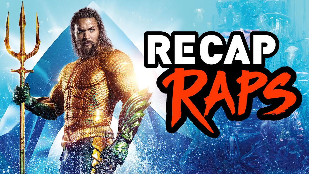 AQUAMAN RECAP RAP