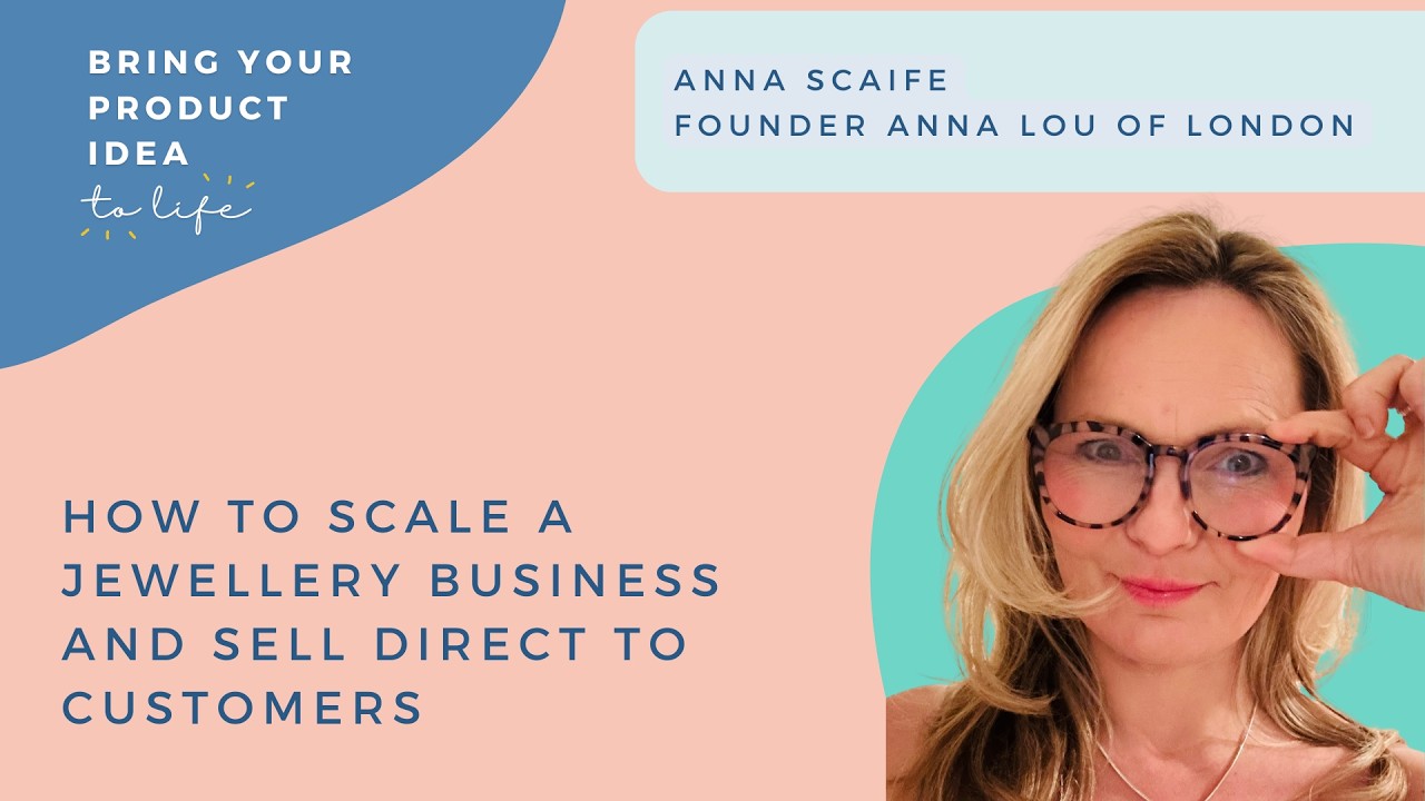 How to Scale a Jewellery Business and Sell Direct to Customers - with Anna Scaife