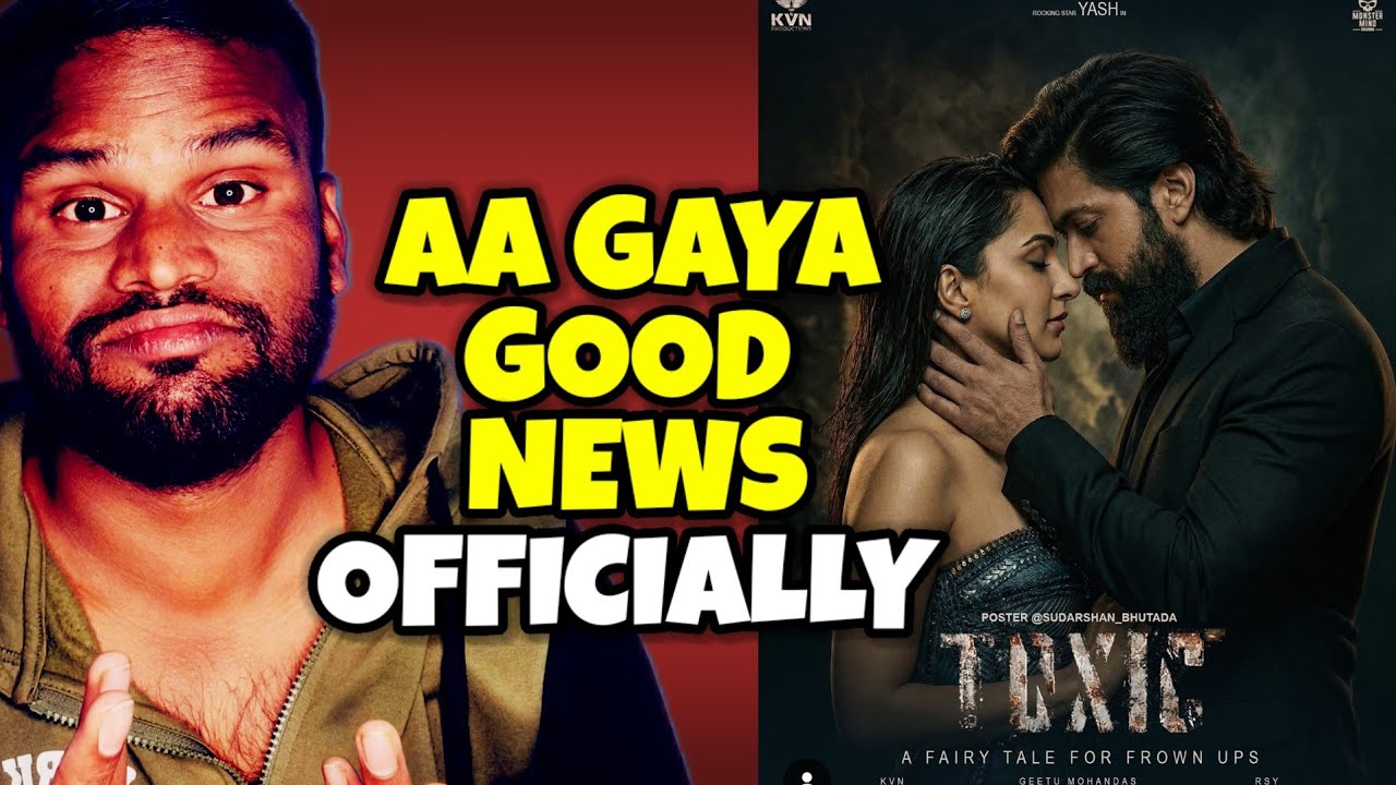 TOXIC Movie Latest Good News Update - OFFICIAL