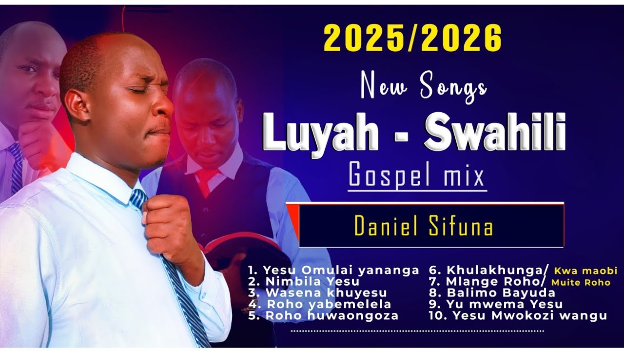 YESU OMULAI, NIMBILA YESU, WASENA KHUYESU, KHULAKHUNGA MULISALA, LUYAH GOSPEL MIX BY DANIEL SIFUNA.