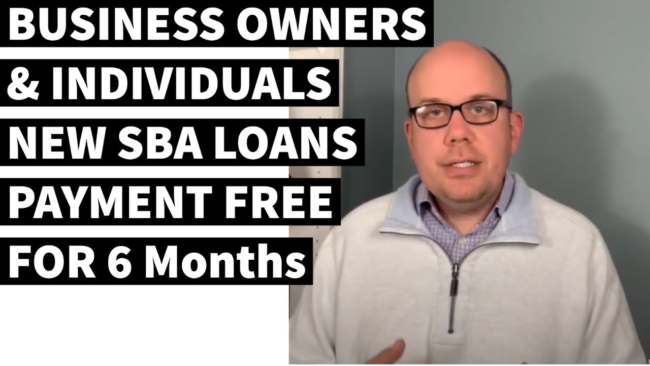 SBA Loans Payment Free for 6 Months (Stimulus): No Payments for 6 months on new & existing SBA Loans