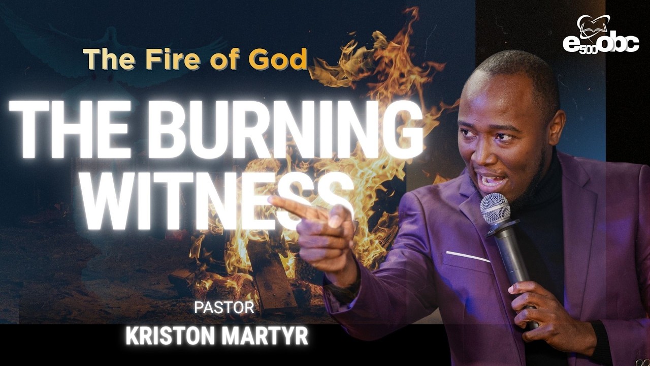 The Burning Witness | The Fire of God | Pastor Kriston Martyr