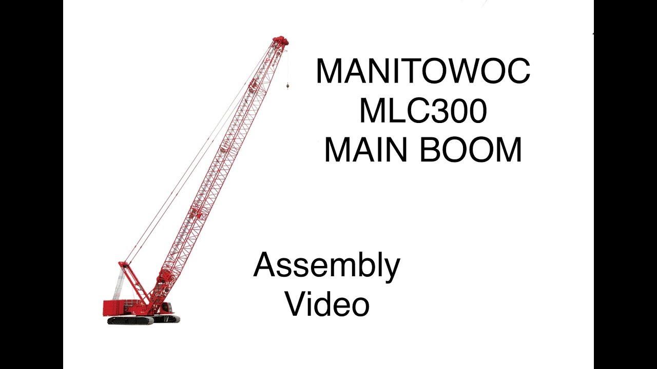 Manitowoc MLC300 Main Boom Assembly Video