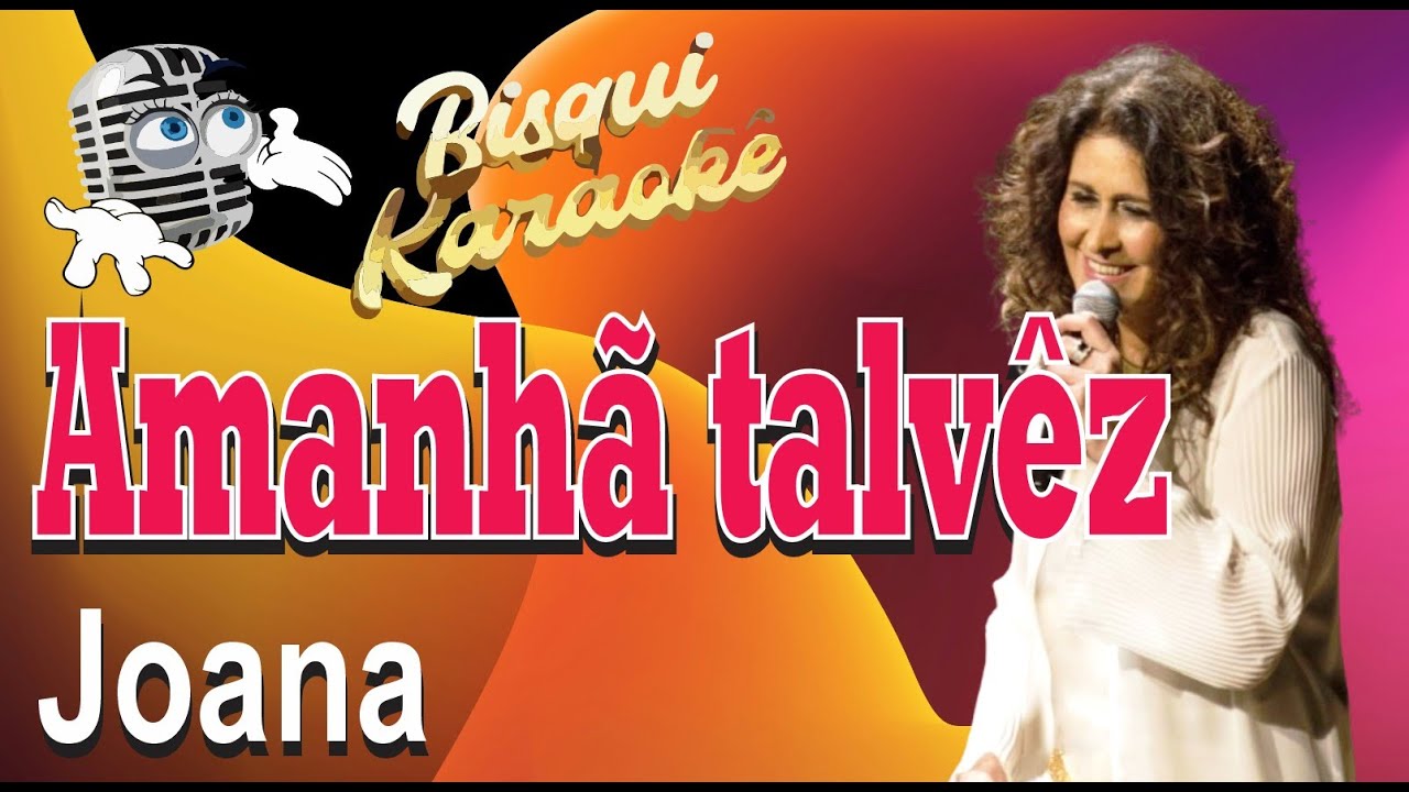Amanhã talvêz - Karaokê