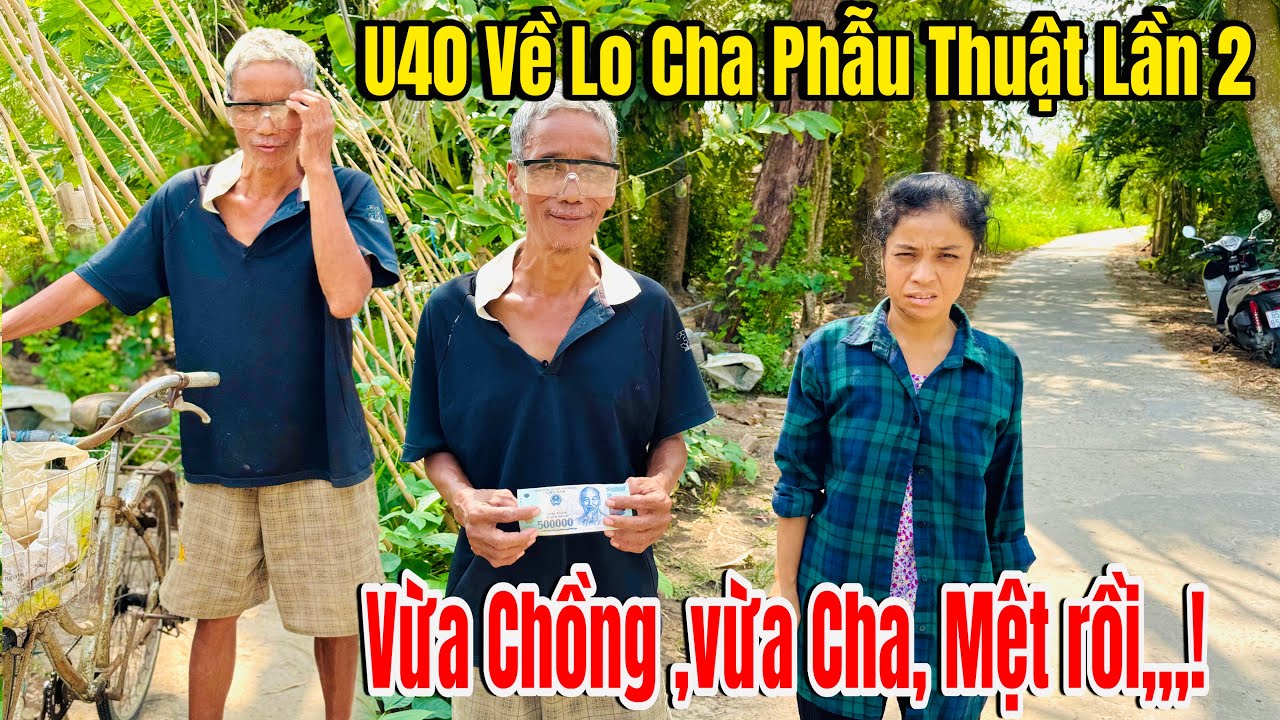 Sáng sớm U40 Về Nhà Lo Cha Chuẩn Bị Ca Phẫu Thuật Tiếp Theo ,Mà Luôn Nghỉ Đến U30 ở Viện,!