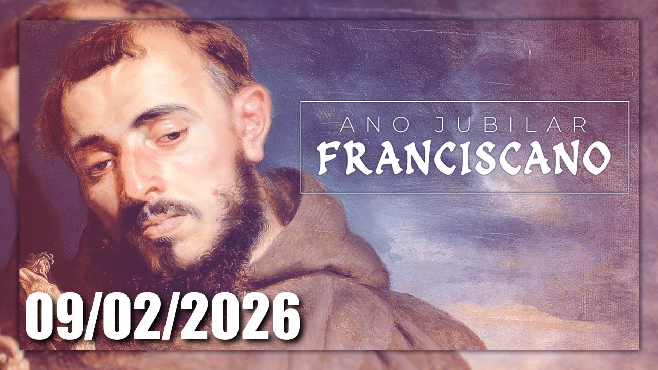 Ano Jubilar Franciscano - 09/02/26