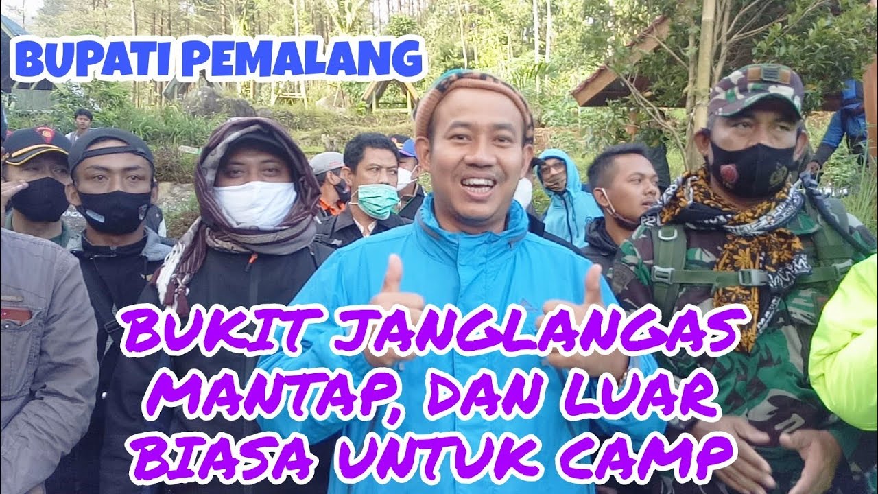 BUKIT JANGLANGAS, BUPATI PEMALANG REKOM BUKIT JANGLANGAS MENJADI PILIHAN UTAMA WISATA ALAM