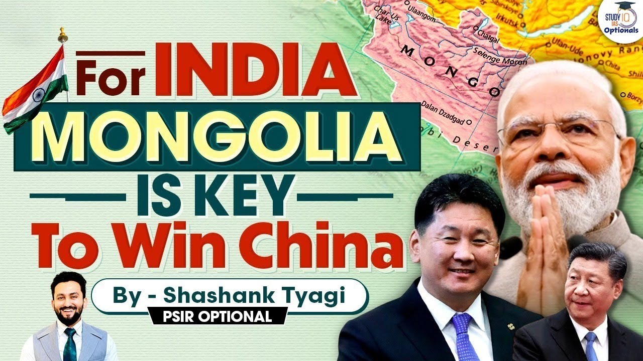 How can India and Mongolia's strategic partnership be used to checkmate China? | UPSC Optionals